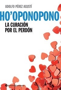 HO' OPONOPONO . LA CURACION POR EL PERDON