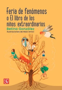 Feria de fenómenos o l libro de los niños extraordinarios