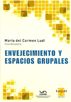 ENVEJECIMIENTO Y ESPACIOS GRUPALES