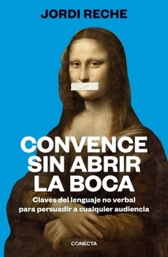 CONVENCE SIN ABRIR LA BOCA