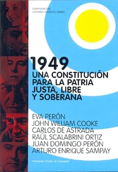 1949 una constitucion para la patria justa, libre y soberana