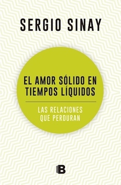 El amor solido en tiempo liquidos. Las relaciones que perduran