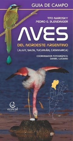 Guía de campo : aves del Noroeste Argentino