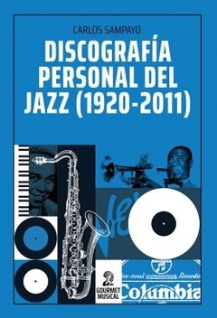 DISCOGRAFIA PERSONAL DEL JAZZ (1920-2011)