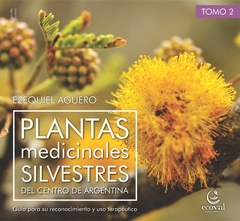 Plantas medicinales silvestres del Centro de Argentina. Tomo 2