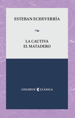 La cautiva. El matadero