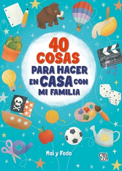 40 COSAS PARA HACER EN CASA CON MI FAMILIA