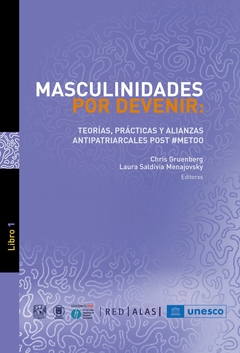 Masculinidades por devenir : teorías, prácticas y alianzas antipatriarcales post #MeToo