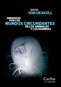 Andanzas por los mundos circundantes de los animales y los hombres