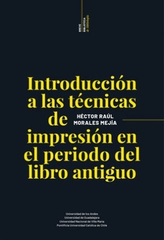 Introduccion a las tecnicas de impresion en el periodo del libro antiguo