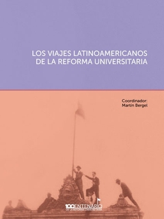 Imagen de Los viajes latinoamericanos de la reforma universitaria