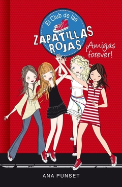 Amigas forever . El club de las zapatillas rojas 2