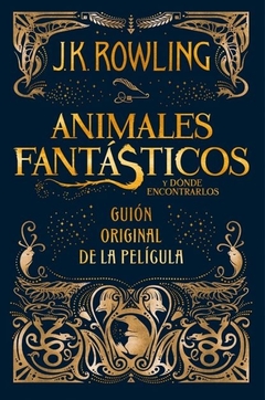 Animales fantásticos : guión original de la película