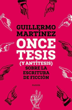 Once tesis -y antítesis- sobre la escritura de ficción