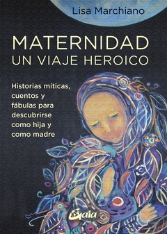 Maternidad un viaje heroico