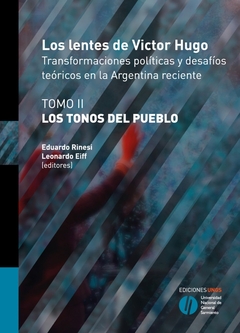 Los lentes de Victor Hugo : transformaciones políticas y desafíos teóricos en la Argentina reciente