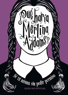 ¿Qué haría Merlina Addams?