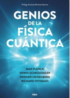 GENIOS DE LA FISICA CUANTICA