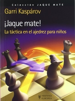 JAQUE MATE ! LA TACTICA EN EL AJEDREZ PARA NI/OS