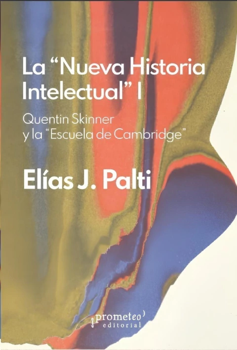 NUEVA HISTORIA INTELECTUAL, LA. 1 Skinner y la Escuela de Cambridge