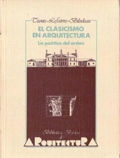 EL CLASICISMO EN ARQUITECTURA. La Poetica del Orden