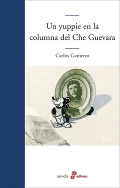 Un yuppie en la columna Che Guevara