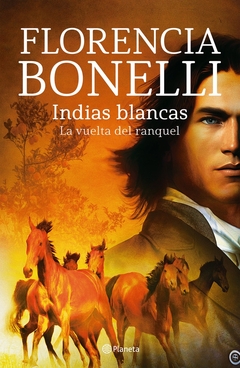 Indias blancas . la vuelta del ranquel