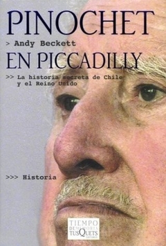 PINOCHET EN PICCADILLY.LA HISTORIA SECRE