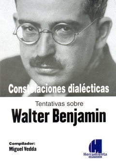 Walter Benjamín, constelaciones dialécticas