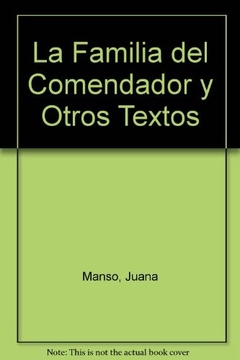 La familia del comendador y otros textos