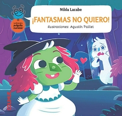 ¡FANTASMAS NO QUIERO!