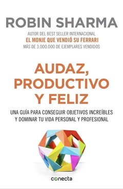 Audaz, productivo y Feliz