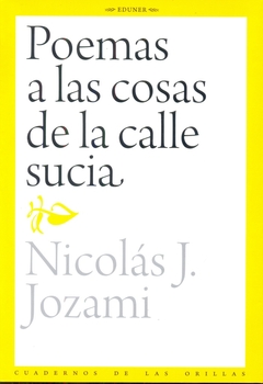 POEMAS A LAS COSAS DE LA CALLE SUCIA