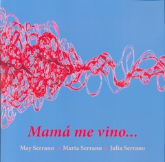 Mama, me vino...