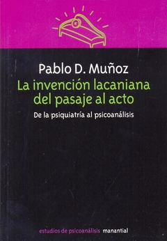 Invencion lacaniana del pasaje al acto