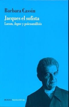 Jacques El Sofista, Lacan, logos y psico