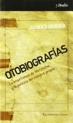 OTOBIOGRAFIAS. LA ENSEÑANZA DE NIETZCSHE