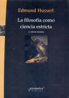 FILOSOFIA COMO CIENCIA ESTRICTA Y OTROS TEXTOS