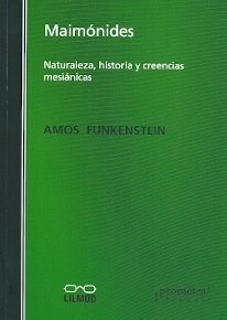 MAIMONIDES. Naturaleza, historia y creencias mesianicas