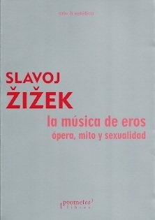 LA MUSICA DE EROS. Opera, Mito y sexualidad
