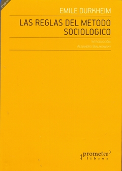REGLAS DEL METODO SOCIOLOGICO, LAS. Nueva edicion