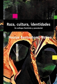 RAZA, CULTURA, IDENTIDADES. Un enfoque feminista y postcolonial