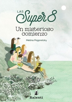 Las super 8: Un misterioso comienzo