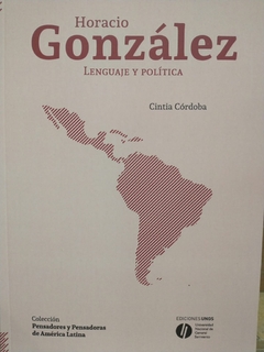 Horacio Gonzalez. Lenguaje y politica