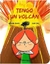 Tengo un Volcan Coleccion: Vinculos Autor: Miriam Tirado Dibujante: Joan Turu Editorial: Abrazandocuentos Ediciones