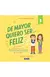De Mayor Quiero Ser... Feliz 3 Coleccion: Todos Somos Unicos Libros para la Diversidad Autor: Anna Morato Garcia Editorial: Beascoa Penguin