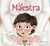 La Maestra Autor: Jaqueline Romero Dibujante: Maria Carranza Editorial: Del Naranjo