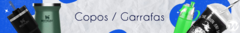 Banner da categoria Copos / Garrafas