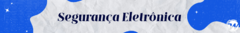 Banner da categoria Segurança Eletrônica