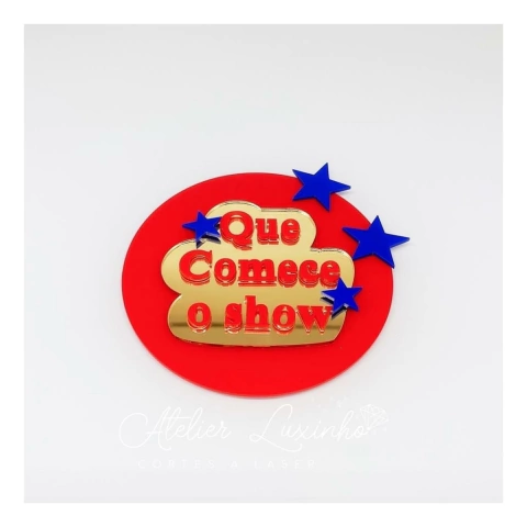 Aplique em Acrílico Circo Colorida Escrito " Que Comece o Show " com Estrelas ( 3 peças )